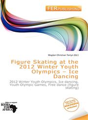 Figure Skating at the 2012 Winter Youth Olympics - Ice Dancing,620073948X,9786200739483