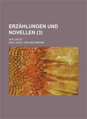 Erzahlungen Und Novellen; Der Cagot (3),123488688X,9781234886882