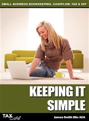 Keeping It Simple Small Business Bookkeeping, Cash Flow, Tax & Vat,1907302166,9781907302169