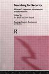 Searching for Security: Women's Responses to Economic Transformations (Routledge Studies in Development & Society, 1),041514227X,9780415142274