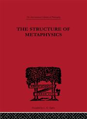 International Library of Philosophy The Structure of Metaphysics,0415225264,9780415225267