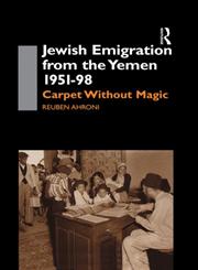 Jewish Emigration from the Yemen 1951-98; Carpet Without Magic,0700713964,9780700713967