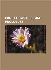 Prize Poems, Odes and Prologues,115144359X,9781151443595