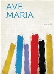 Ave Maria Volume 34,1314131591,9781314131598