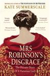 Mrs Robinson’s Disgrace The Private Diary of a Victorian Lady 1st Edition,1408831244,9781408831243