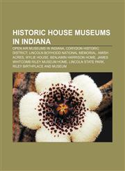 Historic house museums in Indiana Open air museums in Indiana, Corydon Historic District, Lincoln Boyhood National Memorial, Amish Acres,1156689821,9781156689820