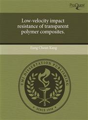 Low-velocity impact resistance of transparent polymer composites.,1243436735,9781243436733
