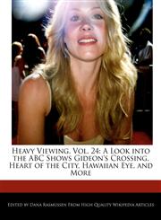 Heavy Viewing, Vol. 24 A Look into the ABC Shows Gideon's Crossing, Heart of the City, Hawaiian Eye, and More,1117580261,9781117580265