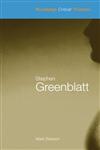 Stephen Greenblatt (Routledge Critical Thinkers),0415343852,9780415343855