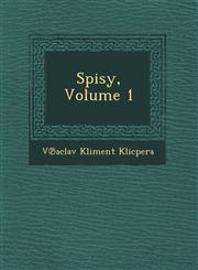 Spisy, Volume 1,1249684781,9781249684787