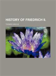 History of Friedrich II.,1235808343,9781235808340