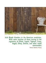 Irish Rhode Islanders in the American revolution. With some mention of those serving in the regiment,1117301826,9781117301822