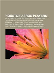 Houston Aeros players Billy Tibbetts, Jamie McLennan, Mattias Weinhandl, Jed Ortmeyer, Wyatt Smith, Kurtis Foster, Mika Hannula, Corey Locke,1155884779,9781155884776