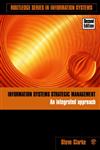 Information Systems Strategic Management An Integrated Approach,0415381878,9780415381871