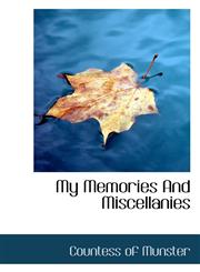 My Memories And Miscellanies,1117654362,9781117654362