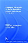 Economic Geography of Higher Education Knowledge, Infrastructure and Learning Regions,0415267722,9780415267724