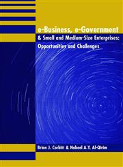 E-Business, E-Government & Small and Medium-Size Enterprises Opportunities and Challenges,1591402026,9781591402022