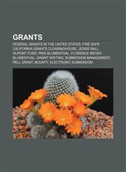 Grants Federal grants in the United States, Fire Safe California Grants Clearinghouse, Jessie Ball duPont Fund, Prix Blumenthal,1155450337,9781155450339