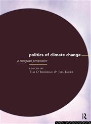 The Politics of Climate Change A European Perspective,041512574X,9780415125741