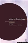The Politics of Climate Change A European Perspective,041512574X,9780415125741