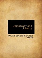 Democracy and Liberty,111546163X,9781115461634