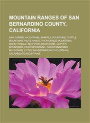 Mountain ranges of San Bernardino County, California San Gabriel Mountains, Whipple Mountains, Turtle Mountains, Piute Range,1233162357,9781233162352