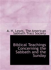 Biblical Teachings Concerning the Sabbath and the Sunday,1140527797,9781140527794