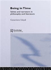 Being in Time Selves and Narrators in Philosophy and Literature,041507195X,9780415071956