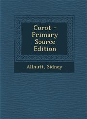 Corot - Primary Source Edition,129493239X,9781294932390