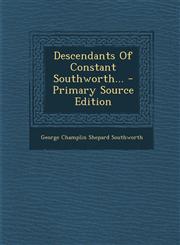 Descendants of Constant Southworth... - Primary Source Edition,1294695983,9781294695981