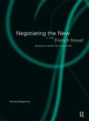 Negotiating the New in the French Novel,041513126X,9780415131261