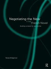 Negotiating the New in the French Novel,041513126X,9780415131261