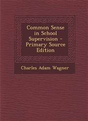 Common Sense in School Supervision,1287396550,9781287396550