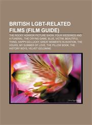 British LGBT-related films (Film Guide) The Rocky Horror Picture Show, Four Weddings and a Funeral, The Crying Game, Blue, Victim,1155544870,9781155544878