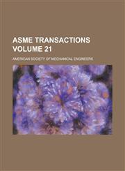 ASME transactions Volume 21,123006205X,9781230062051