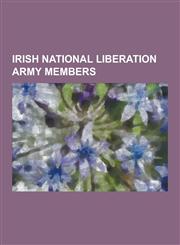 Irish National Liberation Army Members Christopher Crip McWilliams, Colm Murphy, Dessie Grew, Dessie O'Hare, Dominic McGlinchey, Gerard Steenson, G,1230523065,9781230523064