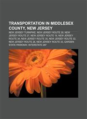 Transportation in Middlesex County, New Jersey New Jersey Turnpike, New Jersey Route 28, New Jersey Route 27, New Jersey Route 18,1155500075,9781155500072