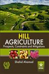 Hill Agriculture Prospects, Constraints and Mitigations,8170358590,9788170358596