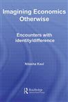 Imagining Economics Otherwise: Encounters with Identity/Difference (Routledge Frontiers of Political Economy),0415383978,9780415383974