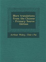 More Translations from the Chinese - Primary Source Edition,1287829996,9781287829997