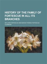 History of the Family of Fortescue in All Its Branches,1236846125,9781236846129