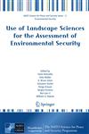 Use of Landscape Sciences for the Assessment of Environmental Security,1402065884,9781402065880