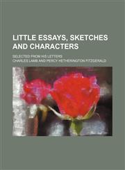 Little Essays, Sketches and Characters; Selected From His Letters,1150806834,9781150806834
