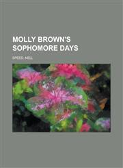 Molly Brown's Sophomore Days,1153650959,9781153650953