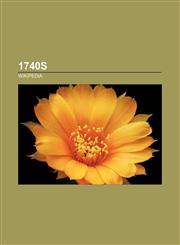 1740s 1740, 1740s architecture, 1740s births, 1740s books, 1740s by country, 1740s conflicts, 1740s deaths, 1740s establishments,1157581188,9781157581185