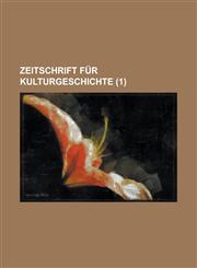 Zeitschrift Fur Kulturgeschichte (1 ),123414204X,9781234142049