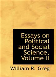 Essays on Political and Social Science, Volume II,1115800256,9781115800259