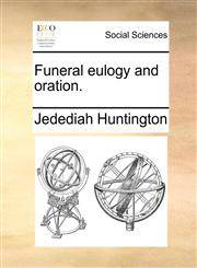 Funeral eulogy and oration.,117082949X,9781170829493