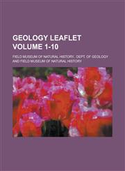 Geology Leaflet Volume 1-10,1155020340,9781155020341