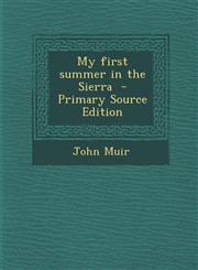 My First Summer in the Sierra - Primary Source Edition,1287889824,9781287889823